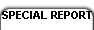 SPECIAL REPORT