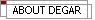 ABOUT DEGAR