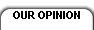 OUR OPINION
